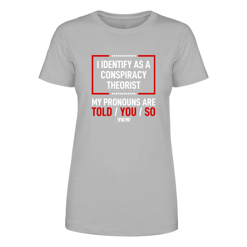 I Identify As A Conspiracy Theorist Women's Apparel – Terrence K