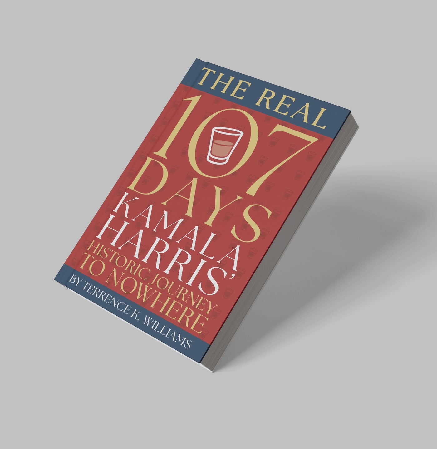 PRE ORDER | The Real 107 Days: Kamala Harris’s Historic Journey to Nowhere