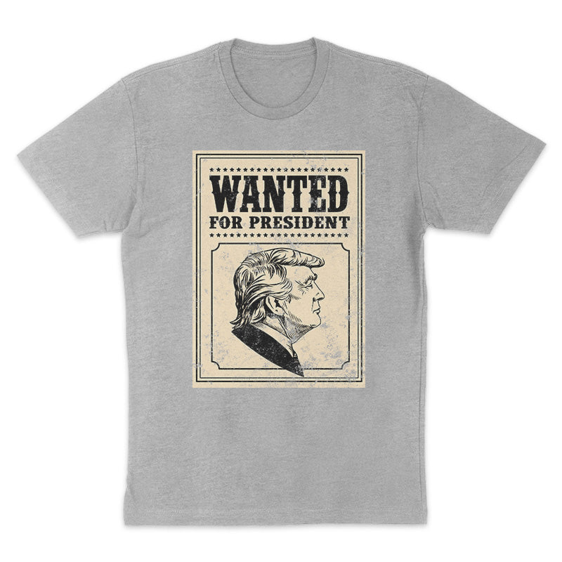 Wanted For President Apparel