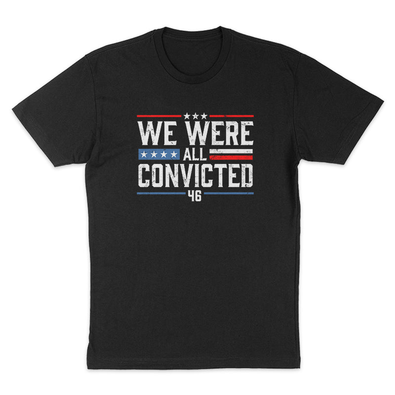 We Were All Convicted Apparel