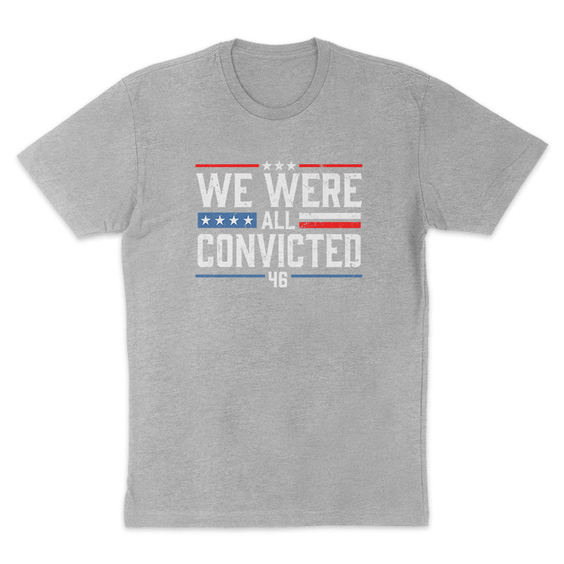 We Were All Convicted Apparel