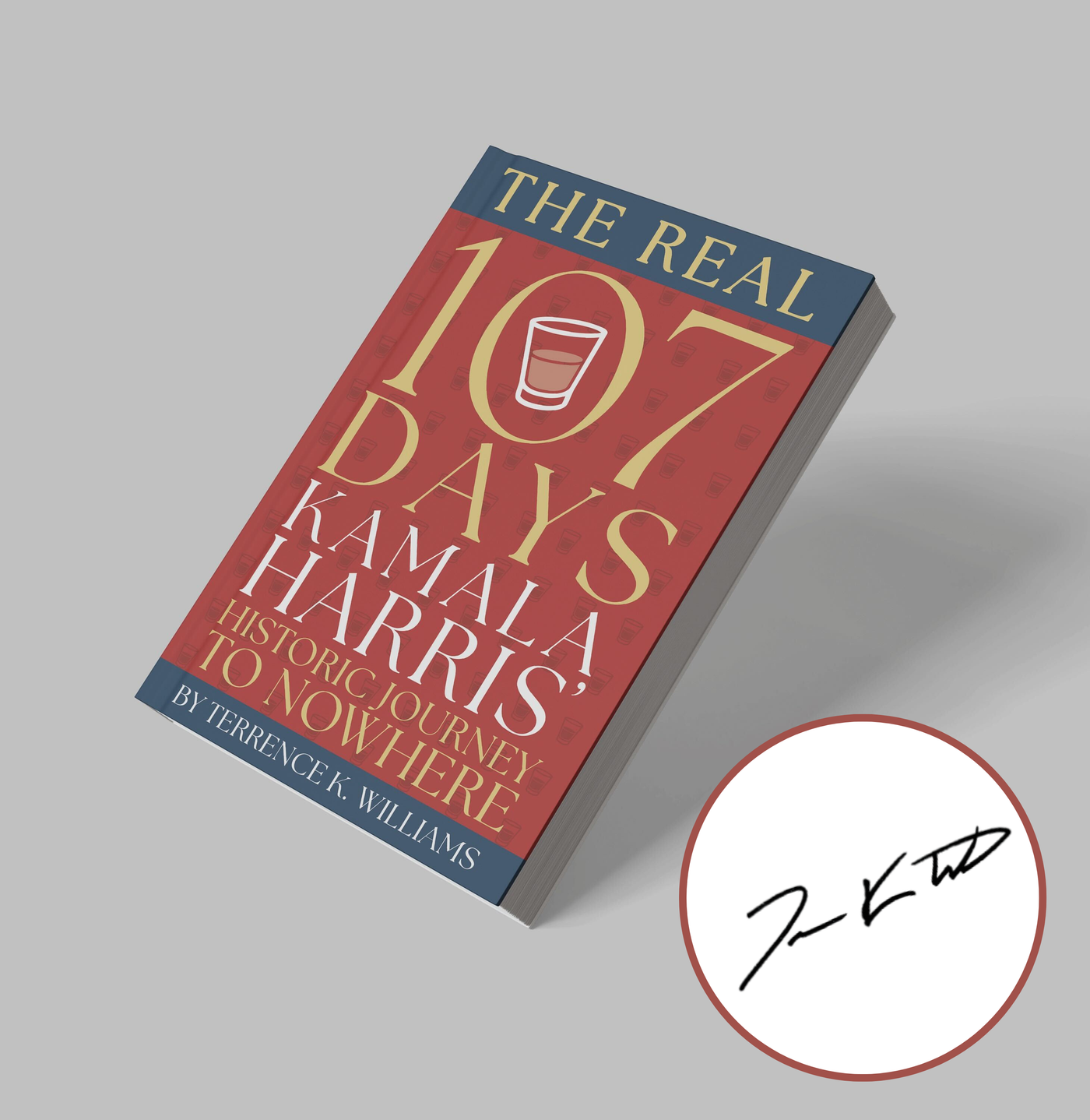 PRE ORDER | The Real 107 Days: Kamala Harris’s Historic Journey to Nowhere