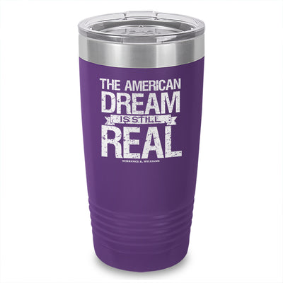 The American Dream Is Still Real Tumbler