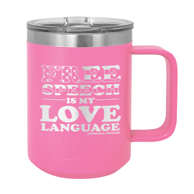 Free Speech Is My Love Language Coffee Mug Tumbler