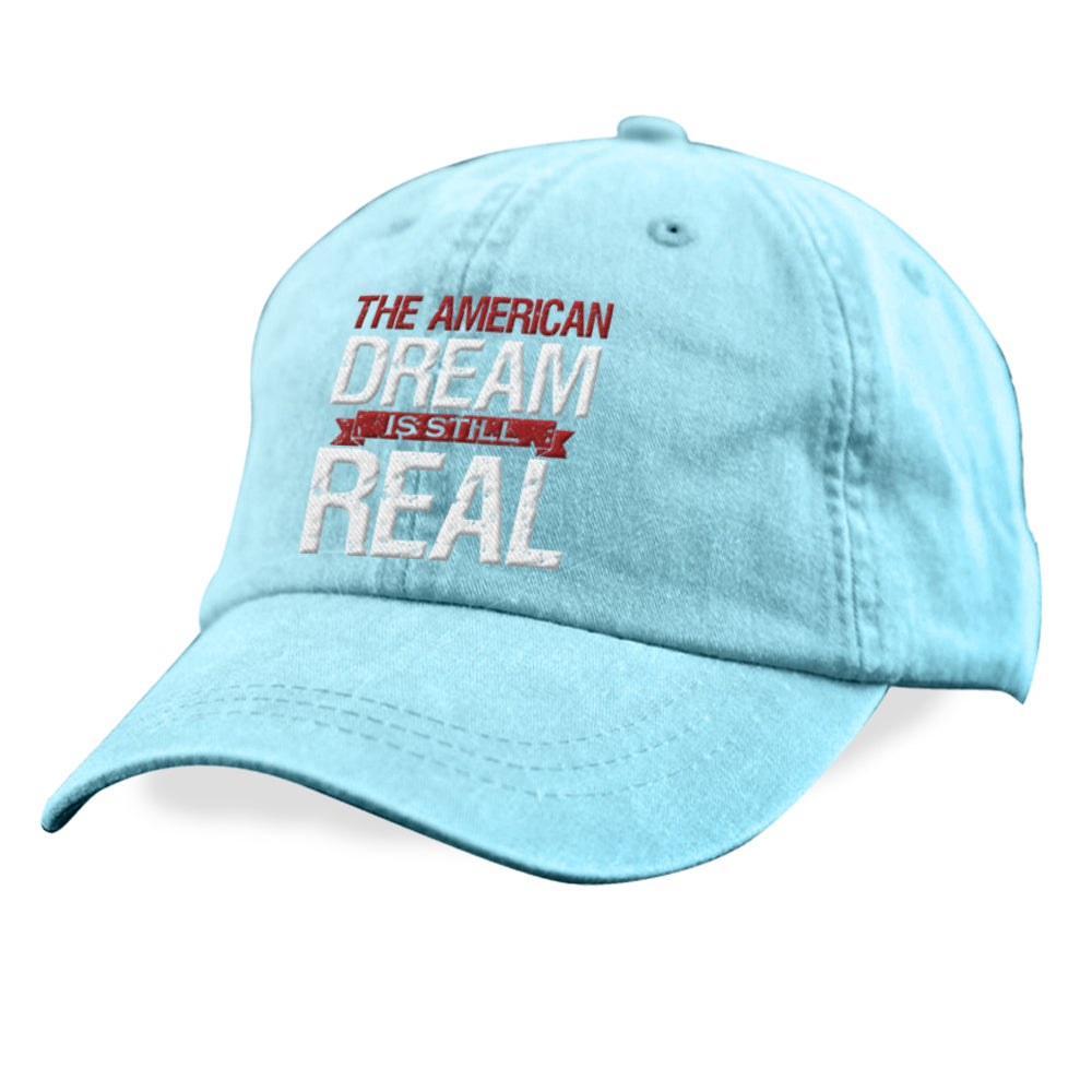 The American Dream Is Still Real Hat