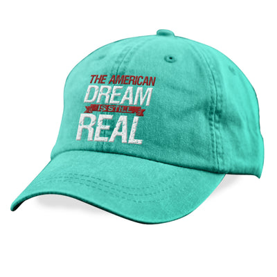 The American Dream Is Still Real Hat