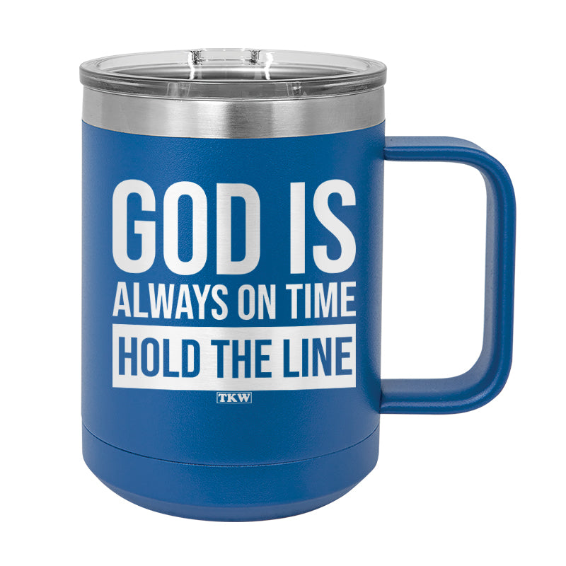 God Is Always On Time Coffee Mug Tumbler