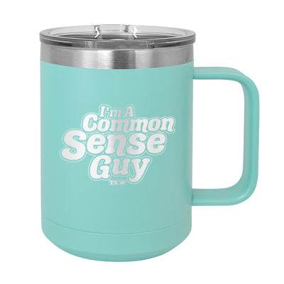 I'm A Common Sense Guy Coffee Mug Tumbler