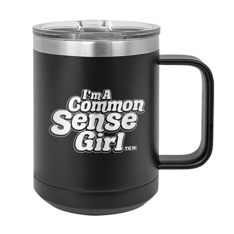 I'm A Common Sense Girl Coffee Mug Tumbler