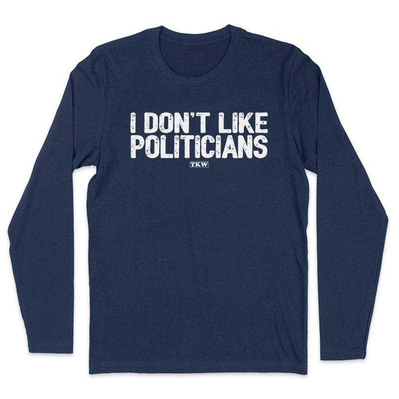 I Don't Like Politicians Outerwear