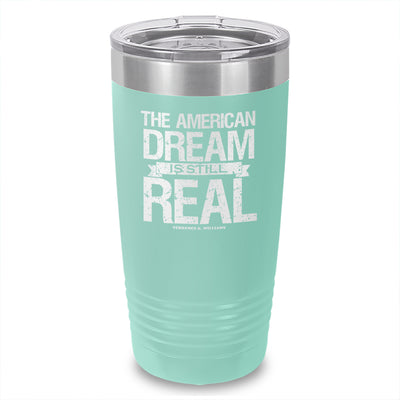 The American Dream Is Still Real Tumbler