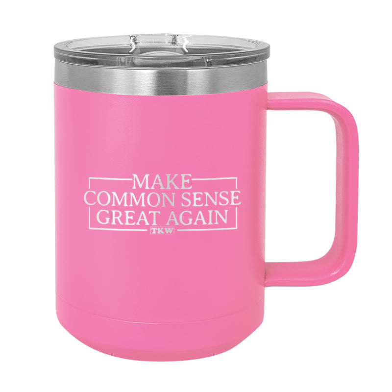 Make Common Sense Great Again Coffee Mug Tumbler