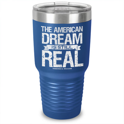 The American Dream Is Still Real Tumbler