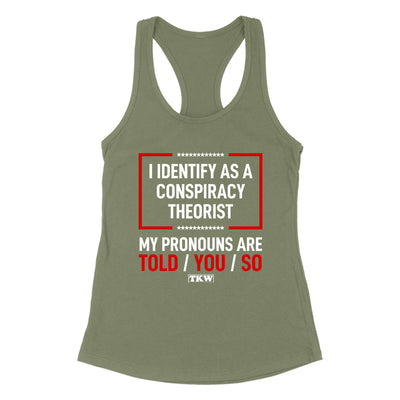 I Identify As A Conspiracy Theorist Women's Apparel