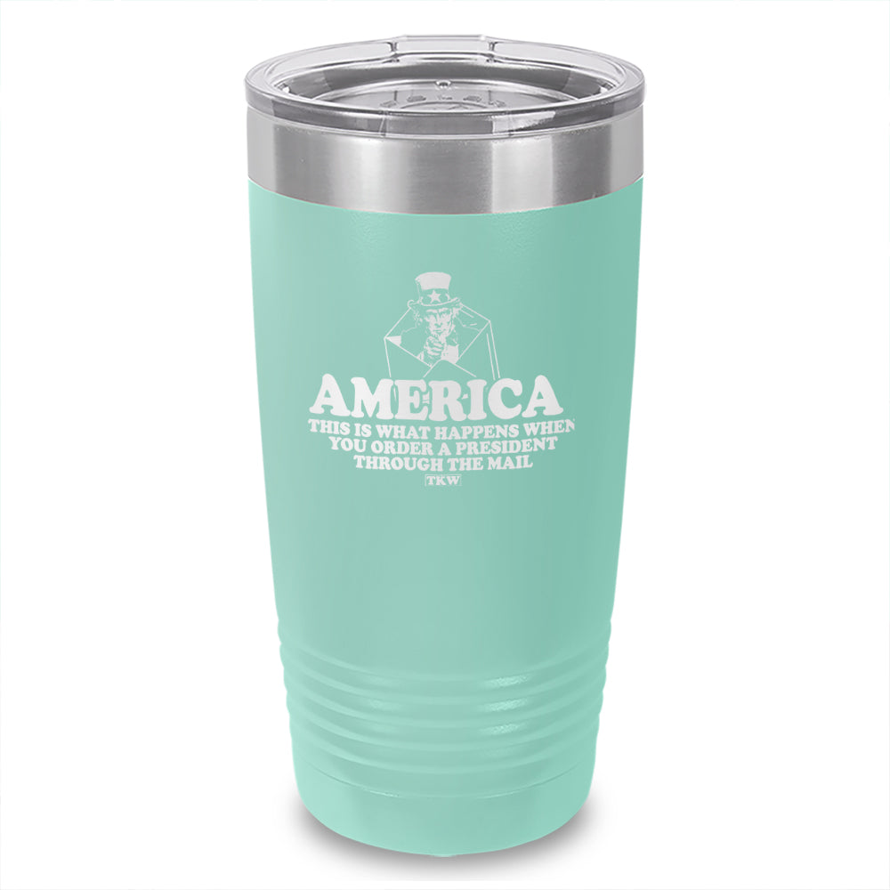 America This Is What Happens Laser Etched Tumbler