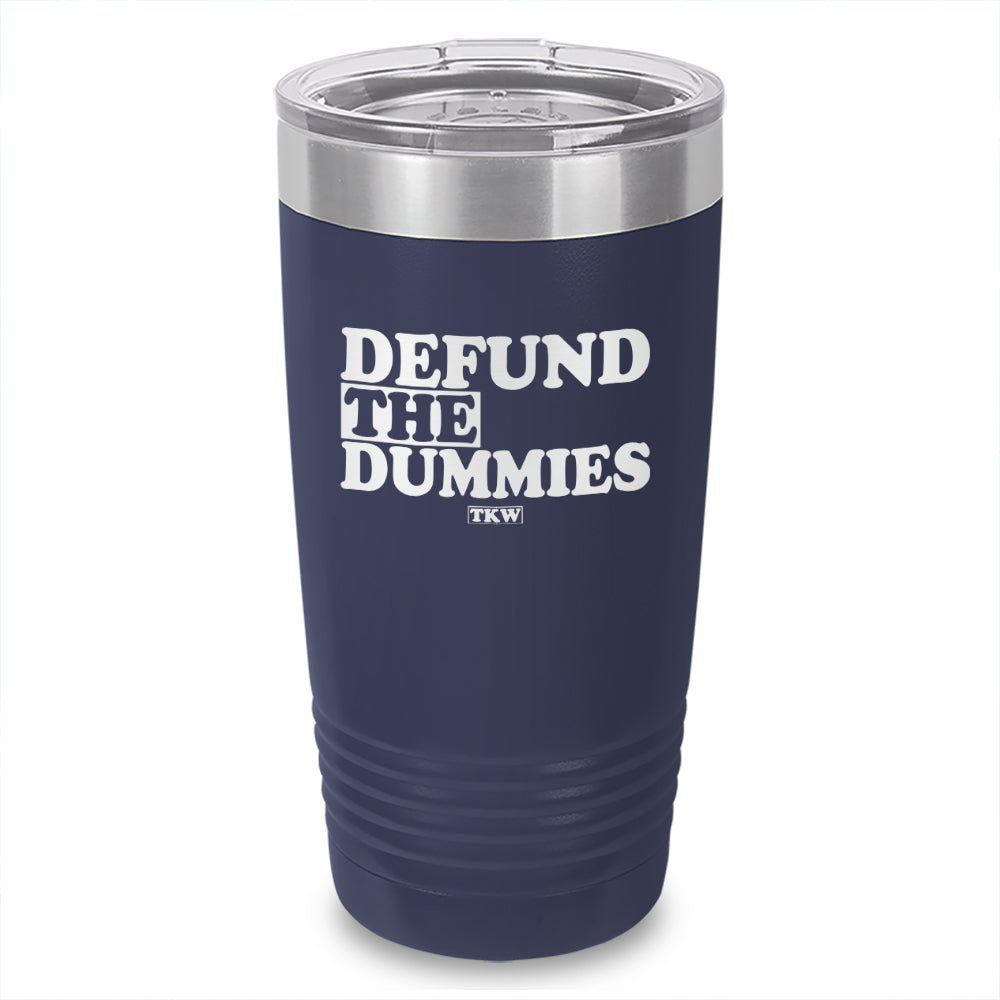 Defund The Dummies Laser Etched Tumbler