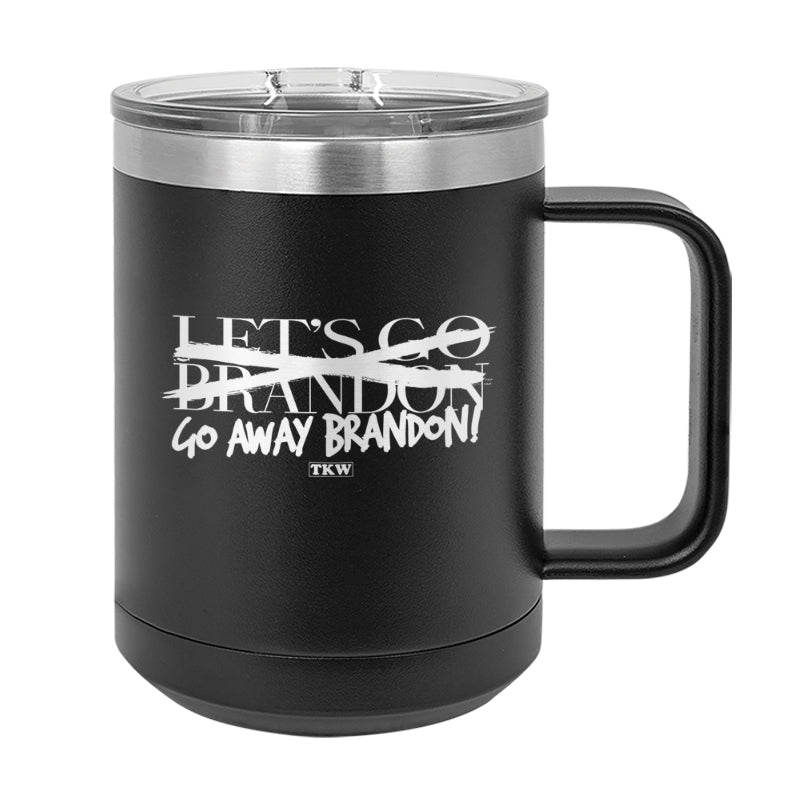 brandon coffee cup Go Away Brandon Coffee Mug Tumbler – Terrence K. Williams Store