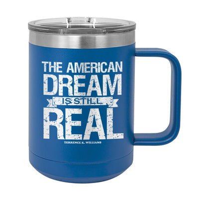 The American Dream Is Still Real Coffee Mug Tumbler
