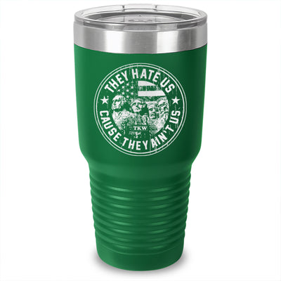They Hate Us Cuz They Ain't Us Laser Etched Tumbler