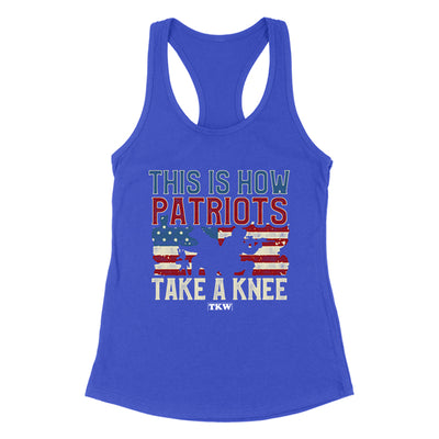 This Is How Patriots Take A Knee Women's Apparel