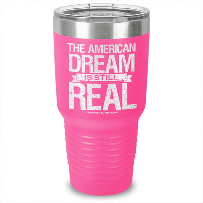 The American Dream Is Still Real Tumbler