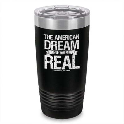 The American Dream Is Still Real Tumbler